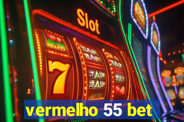 vermelho 55 bet